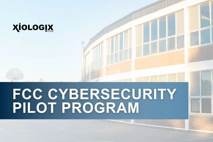 Decoding the FCC Cybersecurity Pilot for Schools and Libraries